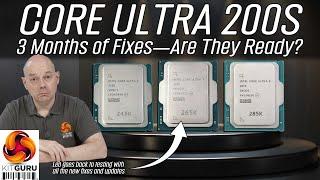 Intel Core Ultra 200S Saga: 3 Months of Fixes Benchmarked!