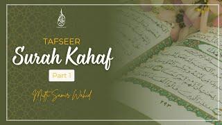 Tafseer of Surah Kahf by Mufti Samir Wahid | Part 1 | Najam Institute