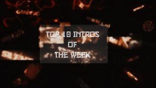 TOP 10 Intros Of The Week #2 [0,8 K Love You]