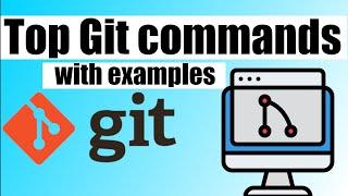 Top git commands with examples