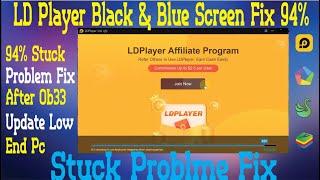 LD Player Black & Blue Screen Fix 94% Stuck Problme Fix