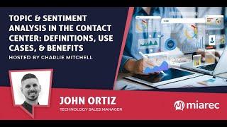 Topic & Sentiment Analysis In the Contact Center: Definitions, Use Cases, & Benefits - CX Today News