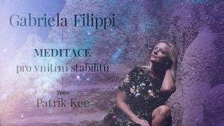 Meditace pro vnitřní stabilitu - Gabriela Filippi // zpěv: Patrik Kee