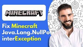 How To Fix Minecraft Java.Lang.NullPointerException | Working Method (2025)