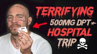 The Scariest DMT Sister Drug You’ve Never Heard Of - DPT Hospital Trip