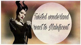 Twisted wonderland react to Maleficent