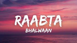 RAABTA (LYRICS) - BHALWAAN | SIGNATURE BY SB | NEW PUNJABI SONG 2022 | LATEST PUNJABI SONGS 2022