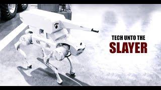 TECH UNTO THE SLAYER