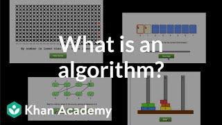 What is an algorithm and why should you care? | Algorithms | Computer Science | Khan Academy