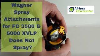 Wagner Spray Attachments for FC 3500 & 5000 XVLP Does Not Spray?  – Airless Q&A #9