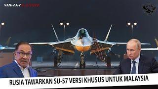 SAMA SEPERTI SU-30 MALAYSIA !! Rusia Tawarkan Jet Su-57 Versi Khas Kepada Tentera Udara Malaysia