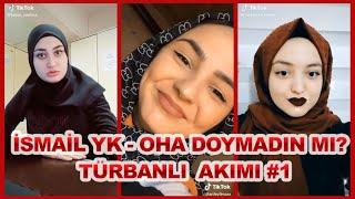 İSMAİL YK - OHA DOYMADIN MI SEN AKIMI TÜRBANLI GÜZEL KIZLAR #1 I EN ÇOK İZLENEN TİKTOK VİDEOLARI #5