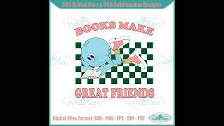 Books Make Great Friends Book Lover SVG Cutting Files
