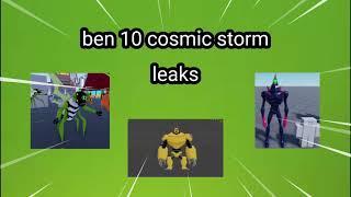 Ben 10 cosmic storm *LEAKS*