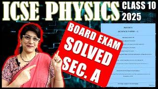 PHYSICS SOLUTIONS | ICSE CLASS 10 BOARD PAPER | SECTION A | 2025