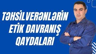 Təhsilverənlərin etik davranış qaydaları. 2024-2025.Təlimçi Coşqun Namazov (051-580-94-28).