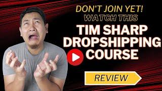 Tim Sharp Dropshipping Course Review - Is this Shopify Aliexpress dropship course worth it?