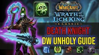 WOTLK Classic - Dual Wield Unholy DK Guide - Rotation / Talents / Tips / BiS / Pre-BiS / WAs