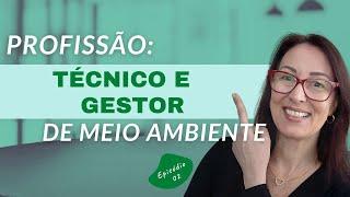 Técnico em Meio ambiente e Gestor Ambiental | EP. 0207