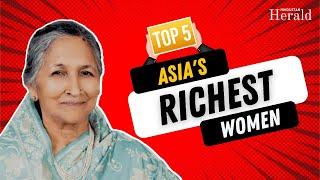 Asia's Richest Women | Hindustan Herald