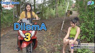 DILEMA 3 || Eps 259 || Cerita Jawa