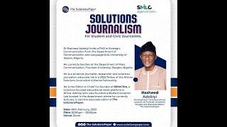 Solutions Journalism Training for Students and Civic Journalists