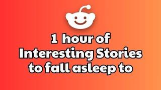 Fall Asleep FAST with These 1 HOUR Reddit Stories! | Best Reddit Stories Compilation