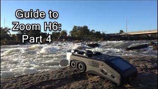 Zoom H6 Guide: Part 4