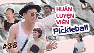 MÕ LÀNG #38 | HUẤN LUYỆN VIÊN PICKLEBALL - TRUNG RUỒI x KHÁNH LY x QUỐC KHOÁT x THỤC ANH