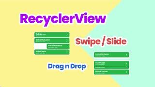 Swipe or Slide and Drag and Drop items in RecyclerView