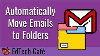 Gmail Automatically Move Email to Folder