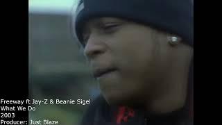 Sampled by Just Blaze: Freeway ft Jay-Z & Beanie Sigel - What We Do (1)