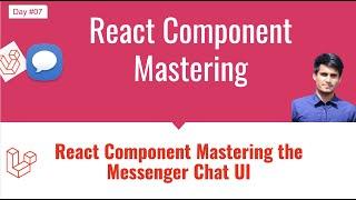 #07 Laravel Real-time Chat application - Components Making Using React JS