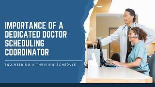 Importance Of Having A Dedicated Doctor Scheduling Coordinator