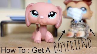 LPS~How To : Get a Boyfriend!