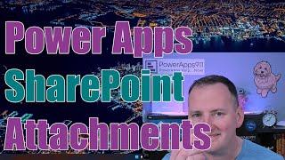 Power Apps Attachments for SharePoint - Files, Images, and Signatures