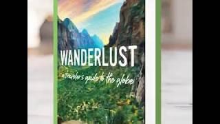 Wanderlust: A Traveler's Guide to the Globe [Book Trailer]