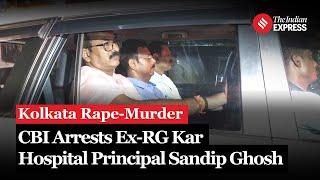 CBI Arrests Former RG Kar Principal Sandip Ghosh | Kolkata Rape-Murder