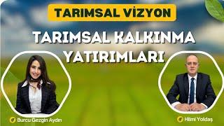 Tarımsal Vizyon - Tarımsal Kalkınma Yatırımları