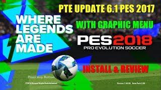 PTE PATCH 6.1 UPDATE PES 2017 With graphic Menu PES 2018 | Install & Review