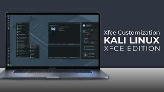 How to Customize Kali Linux  | Kali Linux Xfce Desktop Edition