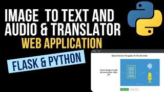 Python Flask Web Application : Convert Image To Text, Audio and Get Language Translations | p-1