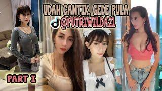 KOMPILASI TIKTOK HOT @PUTRIWILDA21 PART I || UDAH CANTIK, GEDE PULA. MANTEP LAH BORRRR....