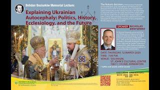 NICHOLAS DENYSENKO | EXPLAINING UKRAINIAN AUTOCEPHALY: POLITICS, HISTORY, ECCLESIOLOGY, THE FUTURE