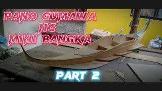 Pano gumawa ng Mini Bangka ( Part 2 )