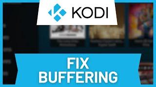 How to Fix Kodi Buffering Problem