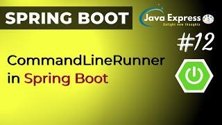 Spring Boot CommandLineRunner Example @JavaExpress