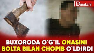 BUXORODA O`G`IL ONASINI BOLTA BILAN CHOPIB O`LDIRDI