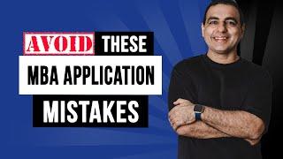 7 Costly MBA Application Mistakes & How to Avoid Them | Jatin Bhandari