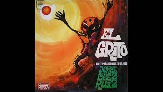 Jorge Lopez Ruiz - El Grito (1967) [FULL ALBUM]